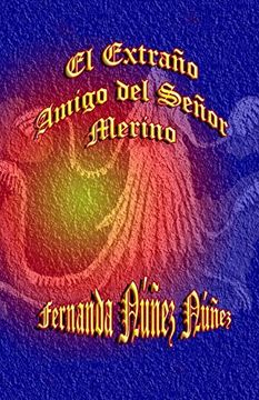 portada El Extraño Amigo del Señor Merino (Spanish Edition)