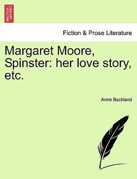 portada margaret moore, spinster: her love story, etc. (en Inglés)
