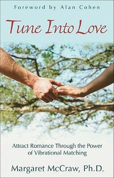 portada tune into love: attract romance through the power of vibrational matching (in English)