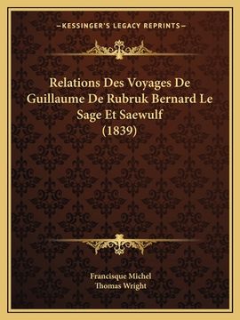 portada Relations Des Voyages De Guillaume De Rubruk Bernard Le Sage Et Saewulf (1839) (en Francés)