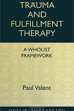portada Trauma and Fulfillment Therapy: A Wholist Framework: Pathways to Fulfillment (Series in Trauma and Loss) (en Inglés)