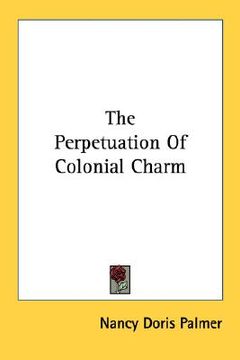 portada the perpetuation of colonial charm (en Inglés)