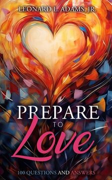 portada Prepare to Love: 100 Questions and Answers (en Inglés)