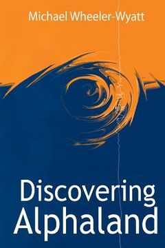 portada Discovering Alphaland: Time is not linear here - past, present and future exist together