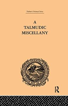 portada A Talmudic Miscellany: A Thousand and one Extracts From the Talmud the Midrashim and the Kabbalah (en Inglés)