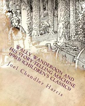 portada Wally Wanderoon and His Story-Telling Machine (1903) (Children's Classics)