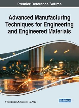 portada Advanced Manufacturing Techniques for Engineering and Engineered Materials (in English)