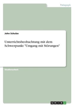 portada Unterrichtsbeobachtung mit dem Schwerpunkt "Umgang mit Störungen" (in German)