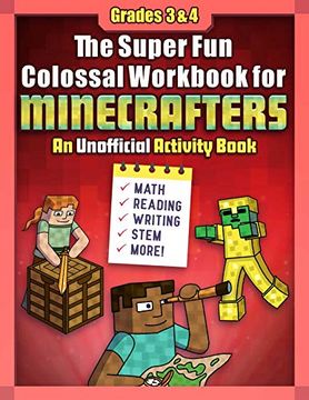 portada The Super fun Colossal Book for Minecrafters - Grades 3 & 4: An Unofficial Activity Book: An Unofficial Activity Book--Math, Reading, Writing, Stem, and More! (en Inglés)