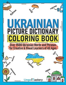 portada Ukrainian Picture Dictionary Coloring Book: Over 1500 Ukrainian Words and Phrases for Creative & Visual Learners of All Ages (in English)