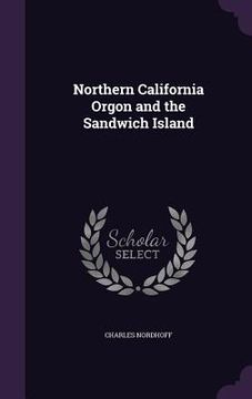 portada Northern California Orgon and the Sandwich Island
