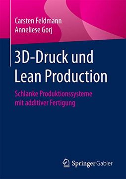 portada 3d-Druck und Lean Production: Schlanke Produktionssysteme mit Additiver Fertigung