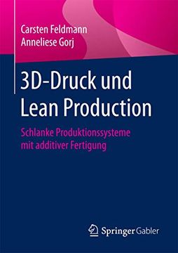 portada 3d-Druck und Lean Production: Schlanke Produktionssysteme mit Additiver Fertigung (in German)