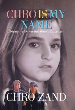 portada Chro Is My Name: Memoir of a Kurdish Hero's Daughter (en Inglés)