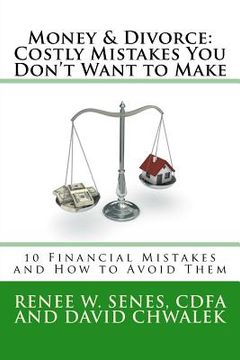 portada Money & Divorce: Costly Mistakes You Don't Want to Make: 10 Financial Mistakes and How to Avoid Them (en Inglés)