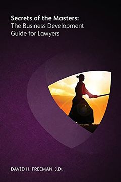 portada Secrets of the Masters: The Business Development Guide for Lawyers (en Inglés)