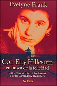 portada Con Etty Hillesum en Busca de la Felicidad: Una Lectura de une vie Bouleversée y de las Cartas Desde Westerbork (in Spanish)