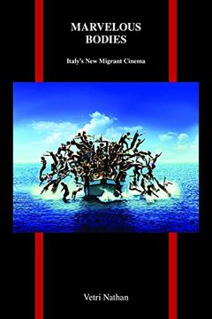 portada Marvelous Bodies: Italy'S new Migrant Cinema: 70 (Purdue Studies in Romance Literatures) (en Inglés)
