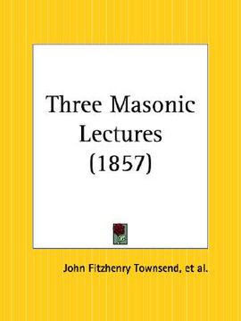 portada three masonic lectures (en Inglés)