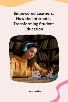 portada Empowered Learners: How the Internet is Transforming Student Education (in English)