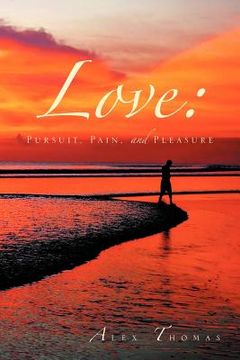 portada love: pursuit, pain, and pleasure
