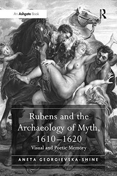 portada Rubens and the Archaeology of Myth, 1610 1620: Visual and Poetic Memory (en Inglés)