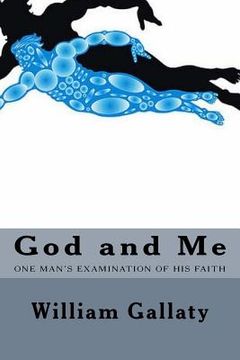 portada God and Me: One Man's examination of his relationship to God (en Inglés)