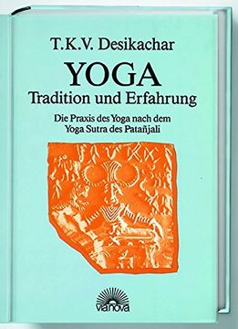 portada Yoga - Tradition und Erfahrung. Die Praxis des Yoga Nach dem Yoga Sutra des Patanjali (in German)
