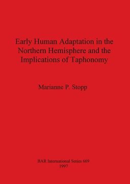 portada Early Human Adaptation in the Northern Hemisphere and the Implications of Taphonomy (669) (British Archaeological Reports International Series) (in English)