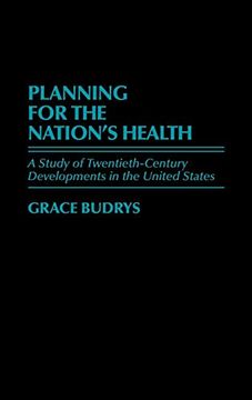 portada Planning for the Nation's Health: A Study of Twentieth-Century Developments in the United States (Contributions in Medical Studies) (en Inglés)