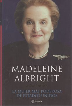 portada Madeleine Albright. Memorias: La Mujer mas Poderosa de Estados un Idos