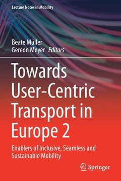 portada Towards User-Centric Transport in Europe 2: Enablers of Inclusive, Seamless and Sustainable Mobility (en Inglés)