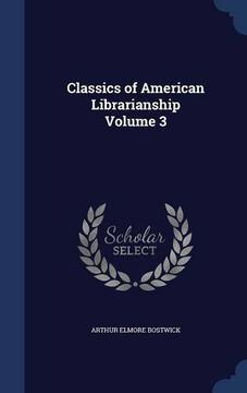 portada Classics of American Librarianship Volume 3