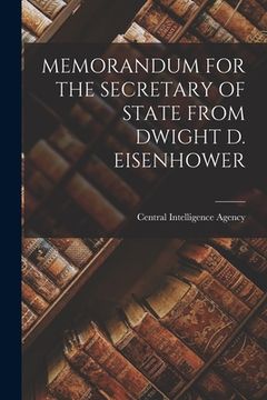 portada Memorandum for the Secretary of State from Dwight D. Eisenhower