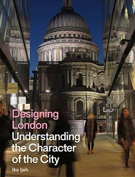 portada Designing London: Understanding the Character of the City (en Inglés)