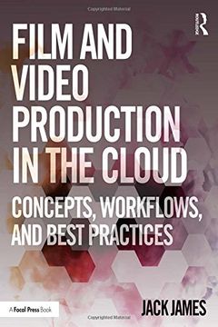 portada Film and Video Production in the Cloud: Concepts, Workflows, and Best Practices