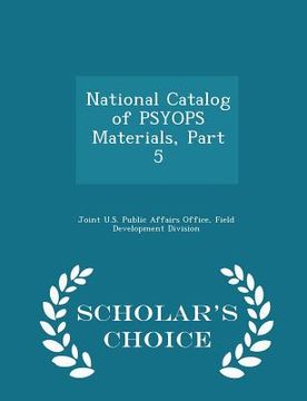 portada National Catalog of Psyops Materials, Part 5 - Scholar's Choice Edition (en Inglés)
