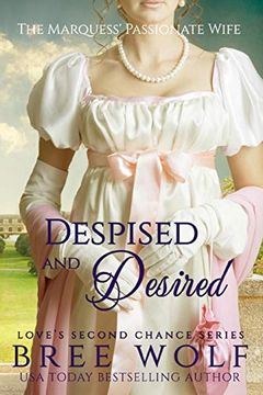 portada Despised & Desired: The Marquess' Passionate Wife (Love's Second Chance) 