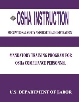 portada OSHA Instruction: Mandatory Training Program for OSHA Compliance Personnel