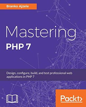 portada Mastering php 7: Design, Configure, Build, and Test Professional web Applications