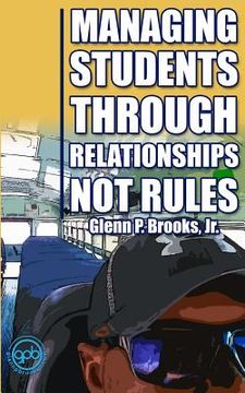portada Managing Students Through Relationships Not Rules (en Inglés)
