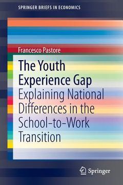 portada The Youth Experience Gap: Explaining National Differences in the School-To-Work Transition (in English)