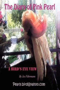 portada the diary of pink pearl - a bird's eye view (en Inglés)