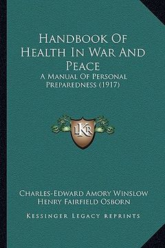 portada handbook of health in war and peace: a manual of personal preparedness (1917) (en Inglés)