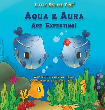 portada Little Square Fish Aqua & Aura Are Expecting!: Aqua & Aura Are Expecting! (en Inglés)