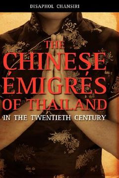portada the chinese migrs of thailand in the twentieth century (en Inglés)