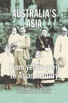 portada Australia's Asia: From Yellow Peril to Asian Century (en Inglés)