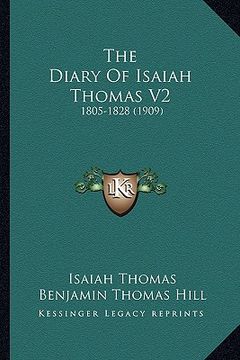 portada the diary of isaiah thomas v2: 1805-1828 (1909) (en Inglés)