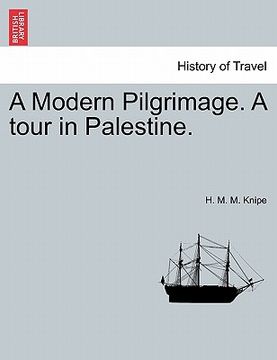 portada a modern pilgrimage. a tour in palestine. (in English)