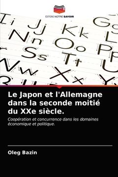 portada Le Japon et l'Allemagne dans la seconde moitié du XXe siècle. (en Francés)